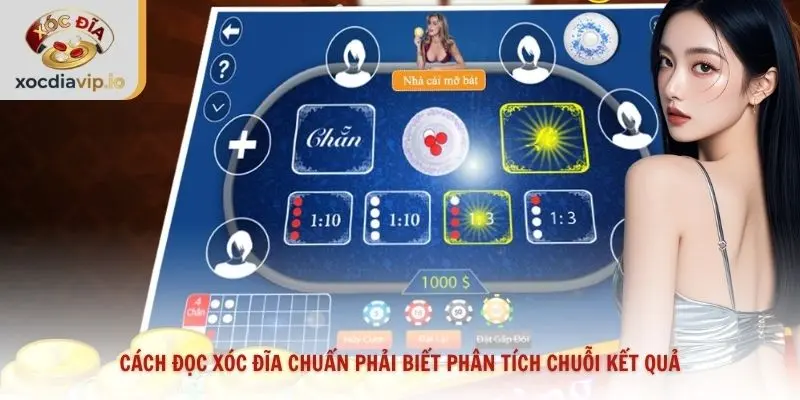 Cách đọc xóc đĩa chuẩn phải biết phân tích chuỗi kết quả