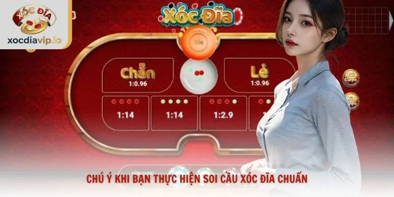 Chú ý khi bạn thực hiện soi cầu xóc đĩa chuẩn