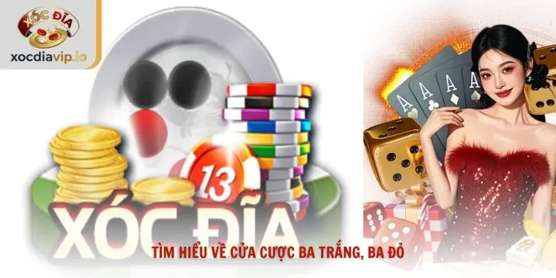 Tìm hiểu về cửa cược ba trắng, ba đỏ