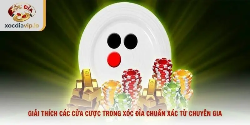 Giải thích các cửa cược trong xóc đĩa