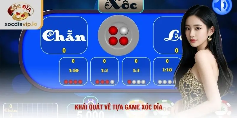 Khái quát về tựa game xóc đĩa