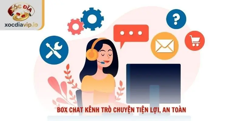 Box chat kênh trò chuyện tiện lợi, an toàn