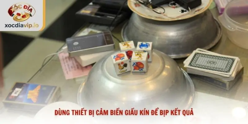 Dùng thiết bị cảm biến giấu kín để bịp kết quả