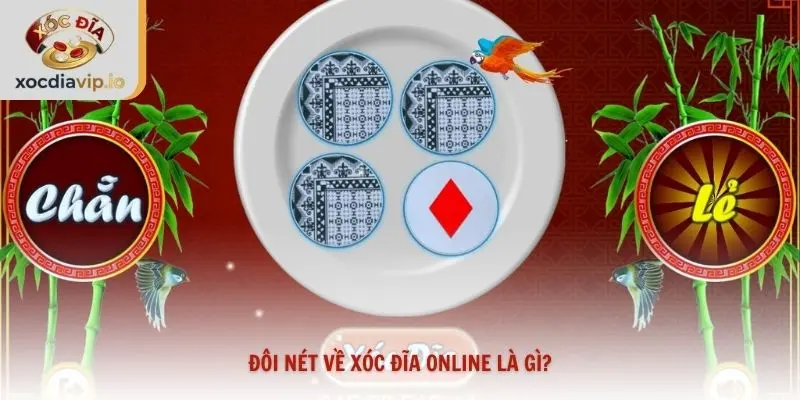 Đôi nét về xóc đĩa online là gì?